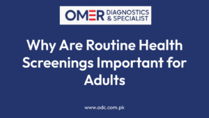 Why Are Routine Health Screenings Important for Adults