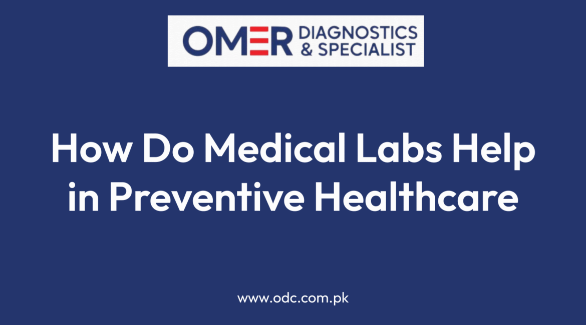 How Do Medical Labs Help in Preventive Healthcare