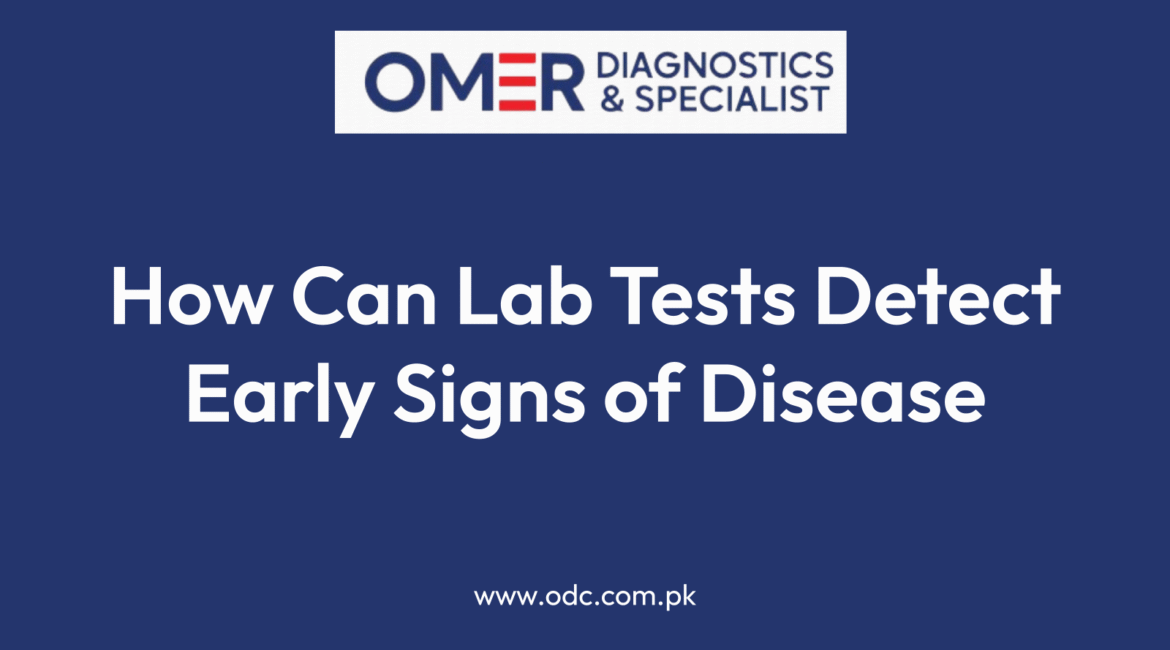 How Can Lab Tests Detect Early Signs of Disease