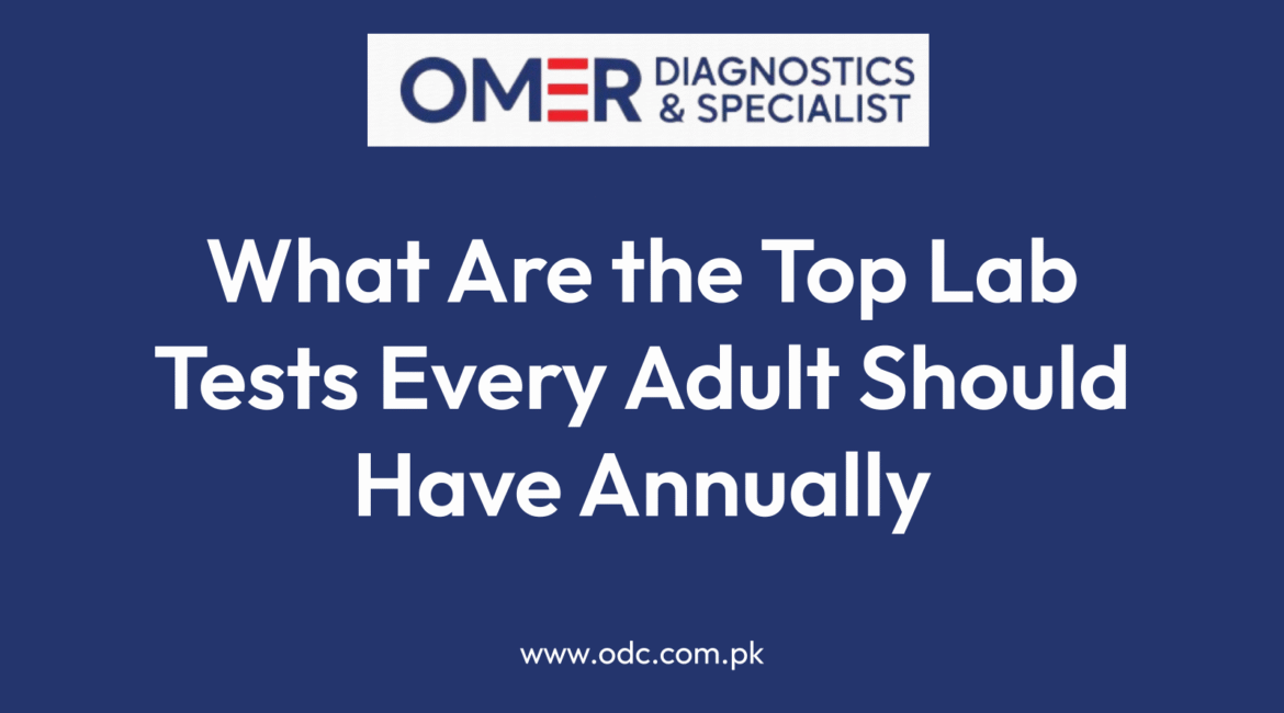 What Are the Top Lab Tests Every Adult Should Have Annually