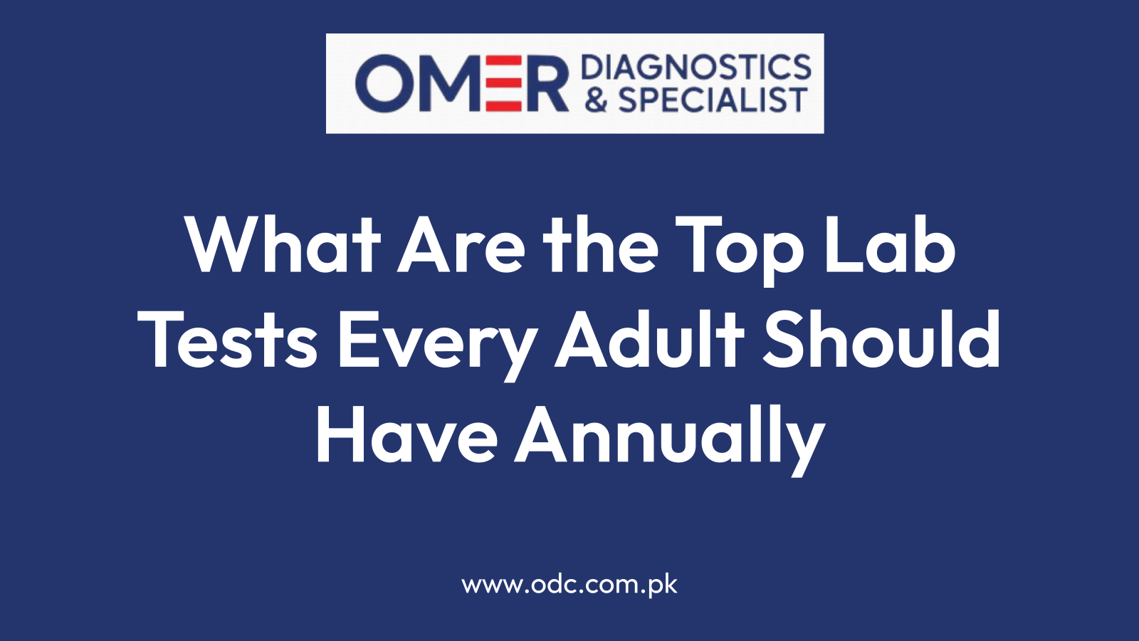 What Are the Top Lab Tests Every Adult Should Have Annually