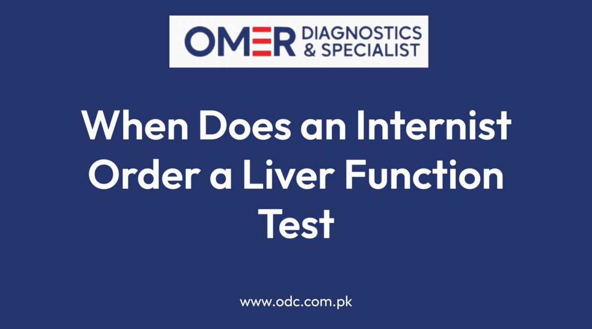When Does an Internist Order a Liver Function Test
