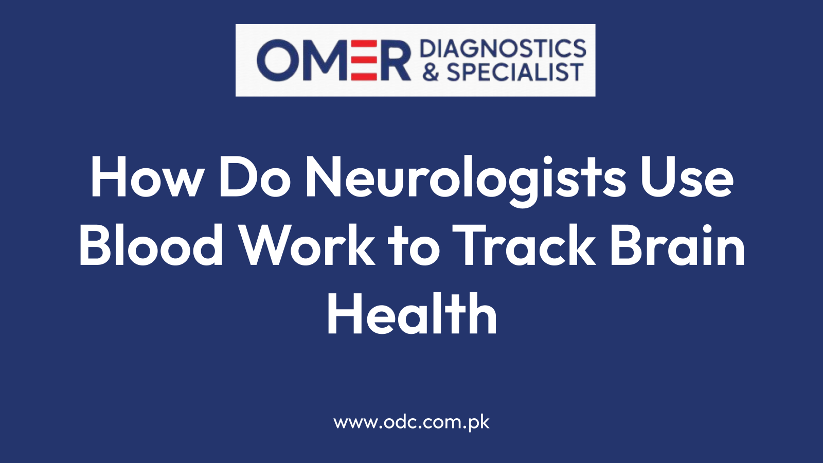 How Do Neurologists Use Blood Work to Track Brain Health
