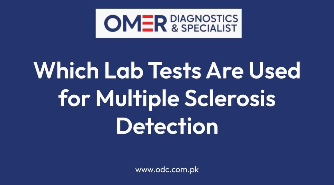 Which Lab Tests Are Used for Multiple Sclerosis Detection