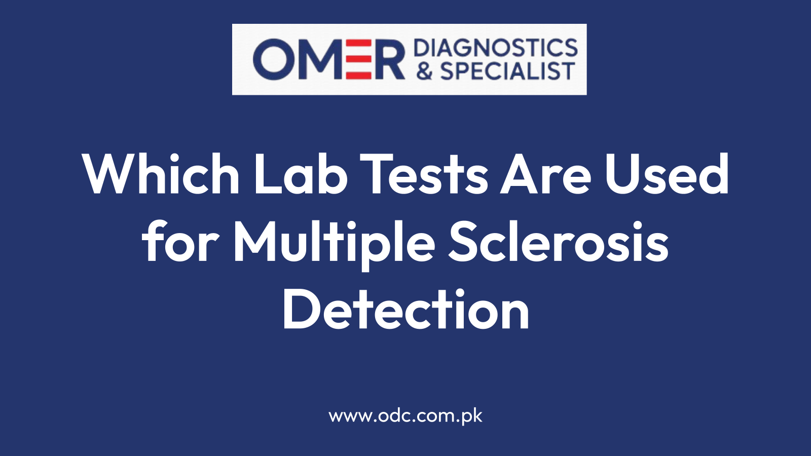 Which Lab Tests Are Used for Multiple Sclerosis Detection