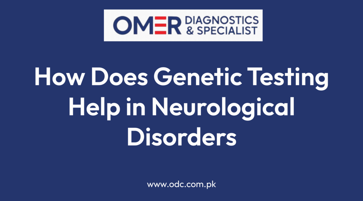 How Does Genetic Testing Help in Neurological Disorders