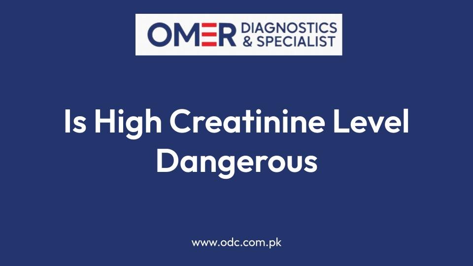 Is High Creatinine Level Dangerous