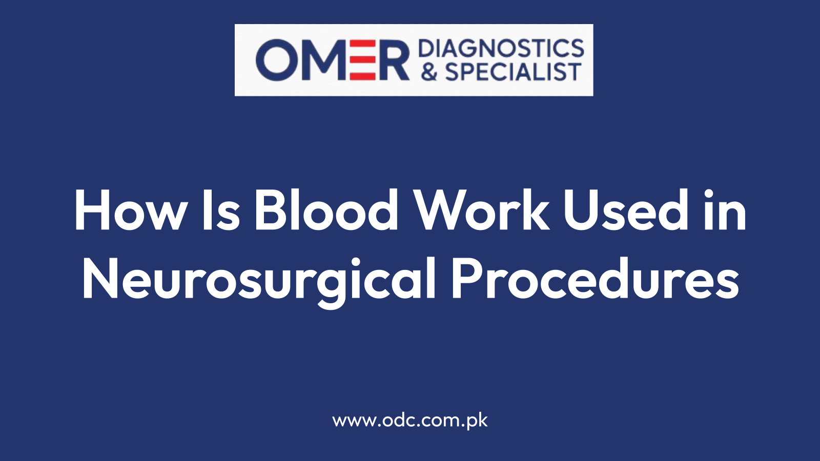 How Is Blood Work Used in Neurosurgical Procedures