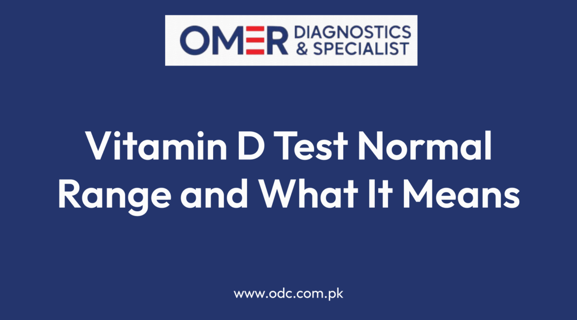 Vitamin D Test Normal Range and What It Means