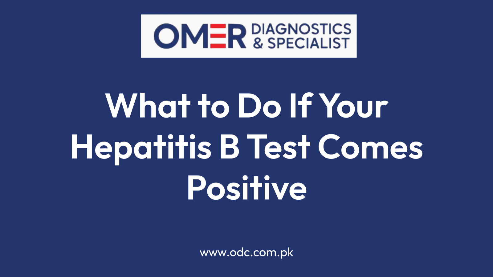 What to Do If Your Hepatitis B Test Comes Positive