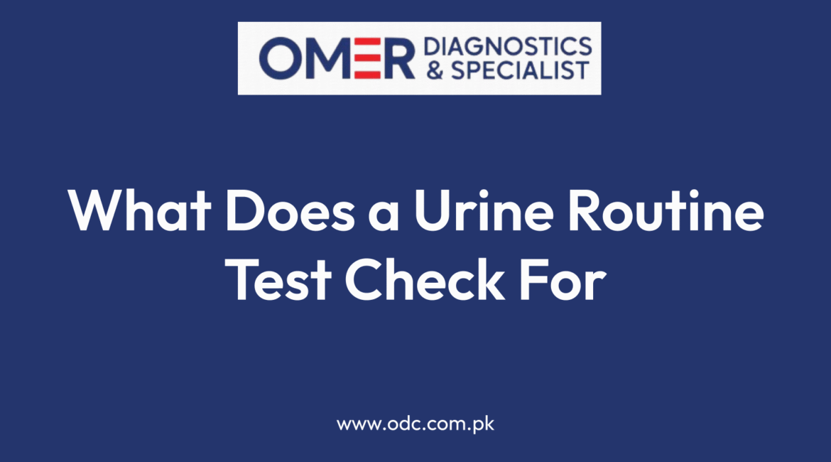 What Does a Urine Routine Test Check For