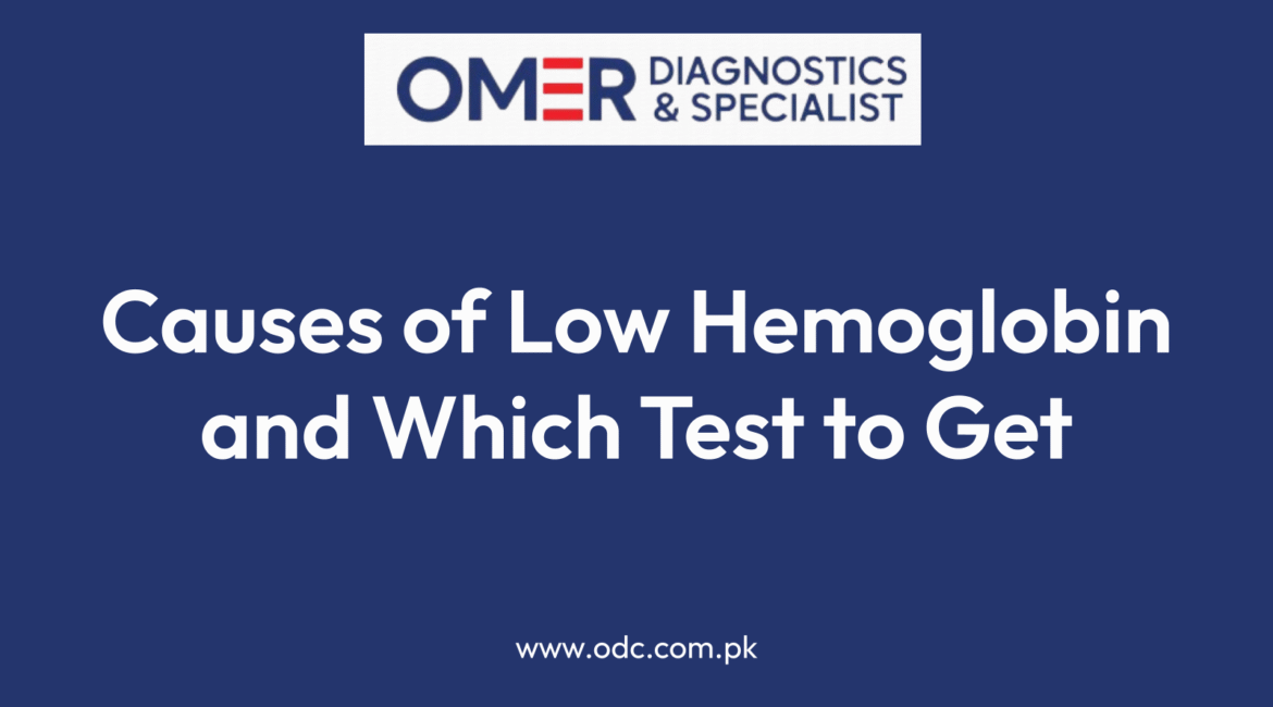 Causes of Low Hemoglobin and Which Test to Get