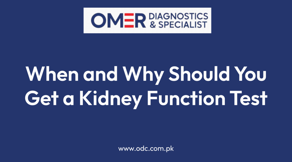 When and Why Should You Get a Kidney Function Test