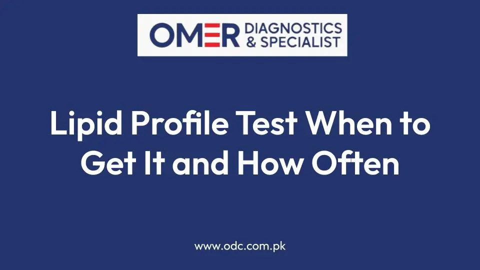 Lipid Profile Test When to Get It and How Often