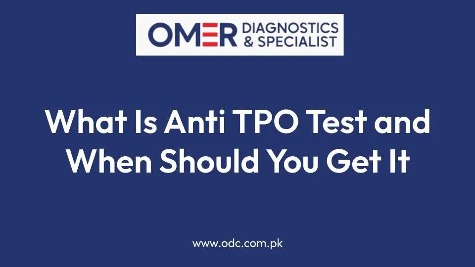 What Is Anti TPO Test and When Should You Get It